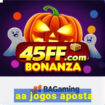 aa jogos aposta